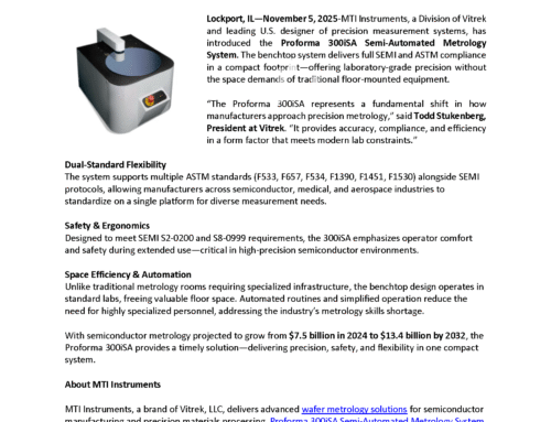 Press Release: MTI’s Proforma 300iSA Combines SEMI and ASTM Standard Compliance in Space-Efficient Benchtop Design